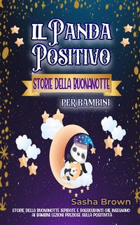 Produktbild: Il Panda positivo Storie della buonanotte per bambini (animali e valori: il successo)