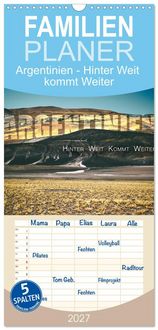 Produktbild: Familienplaner 2027 - Argentinien - Hinter Weit kommt Weiter mit 5 Spalten (Wandkalender, 21 x 45 cm) CALVENDO