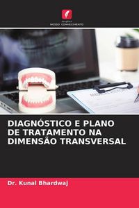 Produktbild: Diagn&oacute;stico E Plano De Tratamento Na Dimens&atilde;o Transversal