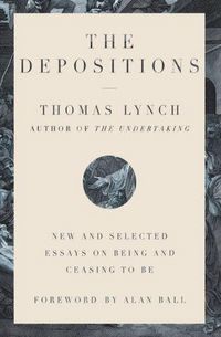 Produktbild: The Depositions - New and Selected Essays on Being and Ceasing to Be