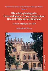 Produktbild: Historisch-philologische Untersuchungen zu deutschsprachigen Handschriften aus der Slowakei