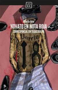 Produktbild: Novato en nota roja : corresponsal en Tegucigalpa
