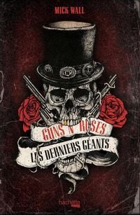 Produktbild: Guns N'Roses, les derniers g&eacute;ants