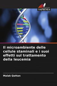 Produktbild: Il microambiente delle cellule staminali e i suoi effetti sul trattamento della leucemia