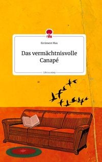 Produktbild: Das verm&auml;chtnisvolle Canap&eacute;. Life is a Story - story.one