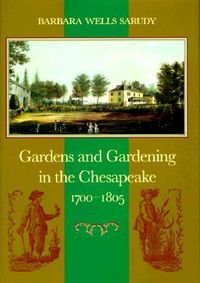 Produktbild: Gardens and Gardening in the Chesapeake, 1700-1805