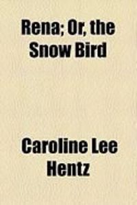 Produktbild: Rena; Or, the Snow Bird