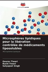 Produktbild: Microsph&egrave;res lipidiques pour la lib&eacute;ration contr&ocirc;l&eacute;e de m&eacute;dicaments liposolubles