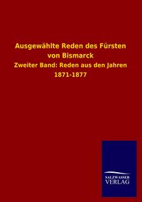 Produktbild: Ausgew&auml;hlte Reden des F&uuml;rsten von Bismarck