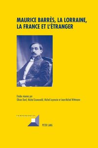 Produktbild: Maurice Barr&egrave;s, la Lorraine, la France et l&rsquo;&eacute;tranger