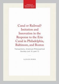 Produktbild: Canal or Railroad? Imitation and Innovation in the Response to the Erie Canal in Philadelphia, Baltimore, and Boston