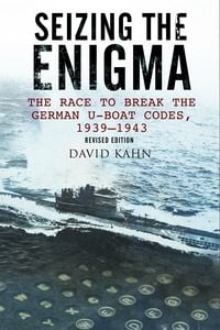 Produktbild: Seizing the Enigma: The Race to Break the German U-Boat Codes, 1933-1945