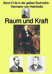 Produktbild: Gelbe Buchreihe / Raum und Kraft &ndash; Band 214e in der gelben Buchreihe &ndash; bei J&uuml;rgen Ruszkowski