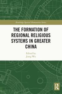 Produktbild: The Formation of Regional Religious Systems in Greater China