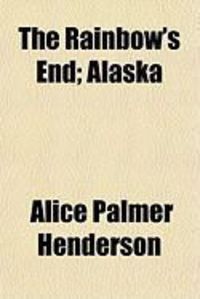 Produktbild: The Rainbow's End; Alaska