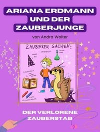 Produktbild: Ariana Erdmann und der Zauberjunge: Der verlorene Zauberstab