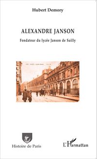 Produktbild: Alexandre Janson. Fondateur du lyc&eacute;e Janson de Sailly