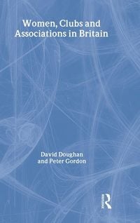 Produktbild: Women, Clubs and Associations in Britain