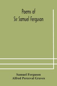 Produktbild: Poems Of Sir Samuel Ferguson