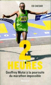 Produktbild: 2 heures : Geoffrey Mutai &agrave; la poursuite du marathon impossible