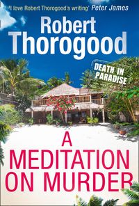 Bild vom Artikel A Meditation On Murder (A Death in Paradise Mystery, Book 1) vom Autor Robert Thorogood