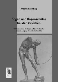 Produktbild: Bogen und Bogensch&uuml;tze bei den Griechen