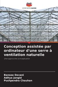 Produktbild: Conception assist&eacute;e par ordinateur d'une serre &agrave; ventilation naturelle