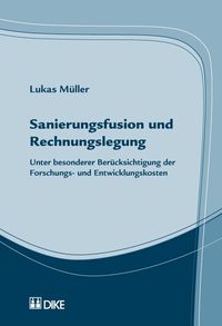Produktbild: Sanierungsfusion und Rechnungslegung. Unter besonderer Ber&uuml;cksichtigung der Foschungs- und Entwicklungskosten