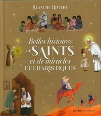 Produktbild: Belles histoires de saints et de miracles eucharistiques