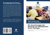 Produktbild: Die Auswirkungen der Nutzung von Mobilger&auml;ten durch Teenager