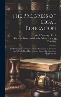 Produktbild: The Progress of Legal Education: The Washington Conference and the Association of American Law Schools, List of Law Schools, Current Bar Admission Req