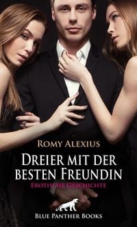 Produktbild: Dreier mit der besten Freundin | Erotische Geschichte + 2 weitere Geschichten