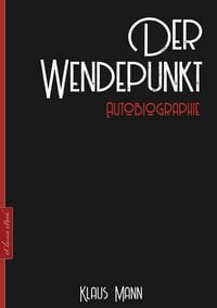 Produktbild: Klaus Mann: Der Wendepunkt - Autobiographie