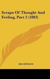 Produktbild: Scraps Of Thought And Feeling, Part 2 (1883)