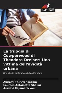 Produktbild: La trilogia di Cowperwood di Theodore Dreiser: Una vittima dell'avidit&agrave; urbana