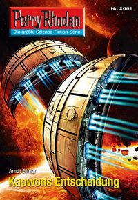 Produktbild: Perry Rhodan 2662: Kaowens Entscheidung