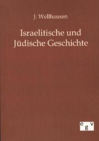 Bild vom Artikel Israelitische und Jüdische Geschichte vom Autor J. Wellhausen