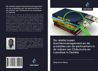 Produktbild: De relatie tussen klachtenmanagement en de prestaties van de werknemers in de mijnen van Chibuluma en Luanshya in Zambia