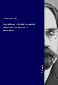 Produktbild: Deutschlands politische, materielle und soziale Zust&auml;nde im 18. Jahrhundert