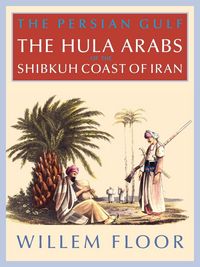 Produktbild: The Persian Gulf: The Bani Hula of the Shibkuh Coast of Iran