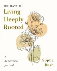Produktbild: 100 Days of Living Deeply Rooted