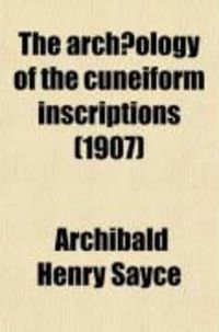 Produktbild: The Archaeology of the Cuneiform Inscriptions