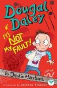 Produktbild: Marchant, J: Dougal Daley, it's Not My Fault!