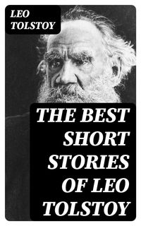 Bild vom Artikel The Best Short Stories of Leo Tolstoy vom Autor Leo Tolstoy