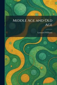 Produktbild: Middle Age and Old Age