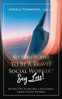 Bild vom Artikel So You Want To Be a Travel Social Worker? Say Less! vom Autor Angela Thompson