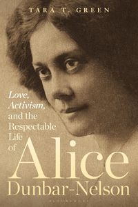 Produktbild: Love, Activism, and the Respectable Life of Alice Dunbar-Nelson