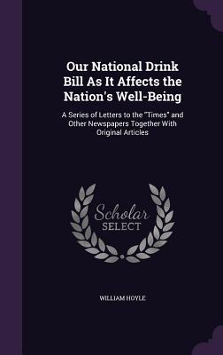 Produktbild: Our National Drink Bill As It Affects the Nation's Well-Being