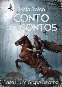 Produktbild: Conto dos Contos - Parte I: Um Grupo Estranho (Conto dos Contos: uma s&eacute;rie de novelas de fantasia baseada em mitos e lendas, #1)