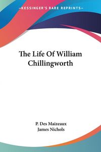 Produktbild: Des Maizeaux, P: Life Of William Chillingworth